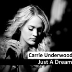 carrie-underwood-just-a-dream