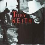 Toby Keith Dream Walkin'