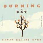 Randy Rogers Band Burning the Day