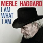Merle Haggard I Am What I Am
