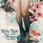 Chris Thile How to Grow a Woman From the Ground