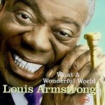 Louis Armstrong What a Wonderful World