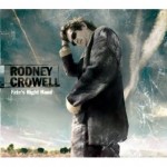 Rodney Crowell Fate's Right Hand