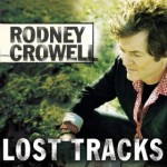 Rodney Crowell Lost Tracks