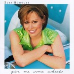 Suzy Bogguss Give Me Some Wheels
