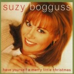 Suzy Bogguss Have Yourself a Merry Little Christmas