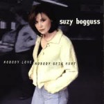 Suzy Bogguss Nobody Love Nobody Gets Hurt