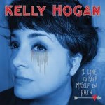 kelly hogan i like to keep myself in pain