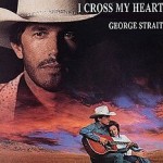 George_Strait_-_I_cross_my_heart_single