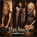 Pistol Annies Annie Up