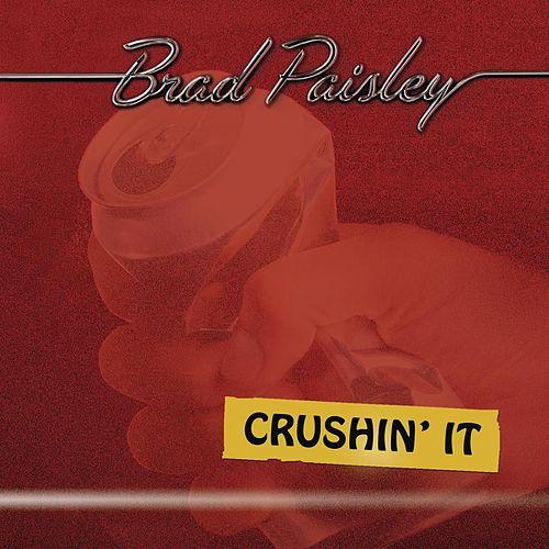 Single Review Brad Paisley, “Crushin’ It” Country Universe