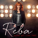 Reba McEntire Going Out LIke That