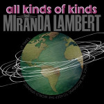 Miranda Lambert All Kinds of Kinds