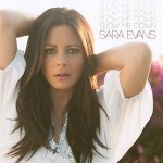 Sara Evans Slow Me Down