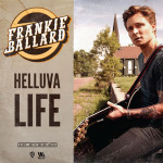 Frankie Ballard Helluva Life