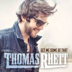 Thomas Rhett Get Me Some of That