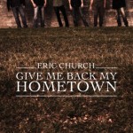 Eric Church Give Me Back My Hometown